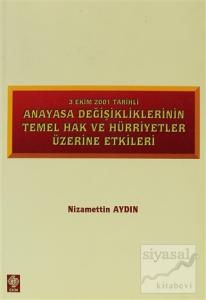3 Ekim 2001 Tarihli Anayasa Değişikliklerinin Temel Hak ve Hürriyetler Üzerine Etkiler