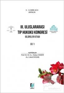 3. Uluslararası Tıp Hukuku Kongresi Bildirileri Kitabı Cilt 1