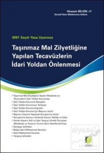3091 Sayılı Yasa Uyarınca Taşınmaz Mal Zilyetliğine Yapılan Tecavüzlerin İdari Yoldan Önlenmesi