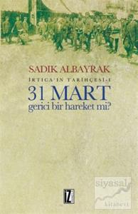 31 Mart Gerici Bir Hareket mi