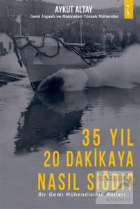 35 Yıl 20 Dakikaya Nasıl Sığdı?