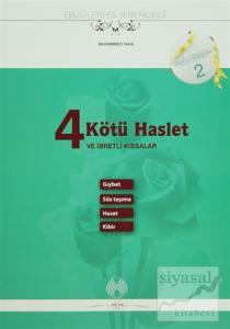4 Kötü Haslet ve İbretli Kıssalar: Gıybet Söz Taşıma Haset Kibir