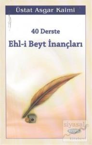 40 Derste Ehl-i Beyt İnançları (1. Hamur)