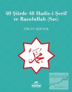 40 Şiirde 40 Hadis-i Şerif ve Rasulullah (Sav)