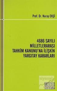 4686 Sayılı Milletlerarası Tahkim Kanunu'na İlişkin Yargıtay Kararları
