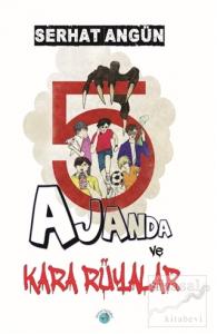 5 Ajanda ve Kara Rüyalar