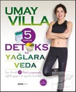 5 Günlük Detoks ile Yağlara Veda