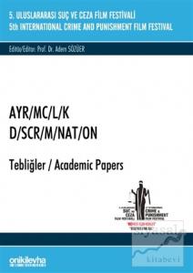 5. Suç ve Ceza Film Festivali "AYR/MC/L/K" Tebliğler