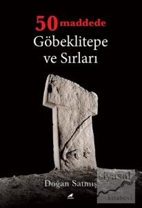 50 Maddede Göbeklitepe ve Sırları