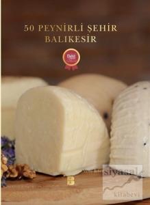 50 Peynirli Şehir Balıkesir (Ciltli)