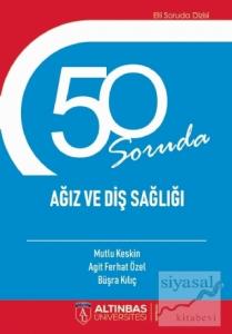 50 Soruda Ağız ve Diş Sağlığı