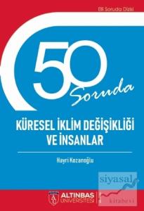 50 Soruda Küresel İklim Değişikliği ve İnsanlar