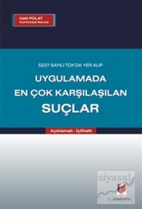 5237 Sayılı TCK da Yer Alıp Uygulamada En Çok Karşılaşılan Suçlar
