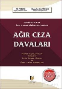 5237 Sayılı TCK'da Özel ve Genel Hükümler Açısından Ağır Ceza Davaları (Ciltli)