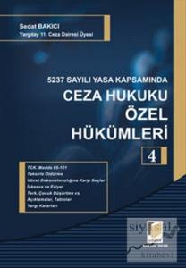 5237 Sayılı Yasa Kapsamında Ceza Hukuku Özel Hükümleri - 4 (Ciltli)