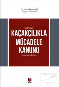 5607 Sayılı Kaçakçılıkla Mücadele Kanunu Uygulamalı ve İçtihatlı