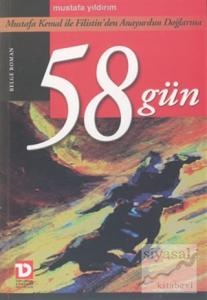 58 Gün: Mustafa Kemal ile Filistin'den Anayurdun Dağlarına