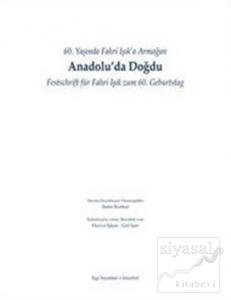60. Yaşında Fahri Işık'a armağan - Anadolu'da Doğdu / Festschrift für Fahri Işık Zum 60. Geburtstag (Ciltli)