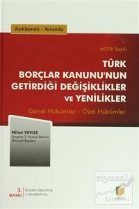 6098 Sayılı Türk Borçlar Kanunu'nun Getirdiği Değişiklikler ve Yenilikler (Ciltli)