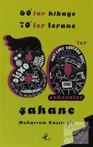 60'lar Hikaye, 70'ler Terane, 80'ler Şahane