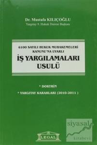 6100 Sayılı Hukuk Muhakemeleri Kanunu'na Uyarlı İş Yargılamaları Usulü