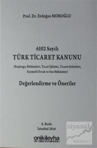6102 Sayılı Türk Ticaret Kanunu Değerlendirme ve Öneriler (Ciltli)