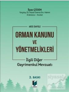 6831 Sayılı Orman Kanunu ve Yönetmelikleri İlgili Diğer Gayrimenkul Mevzuatı