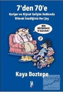 7' den 70' e Kariyer ve Kişisel Gelişim Hakkında Bilmek İstediğiniz Her Şey