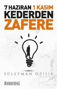 7 Haziran 1 Kasım - Kederden Zafere