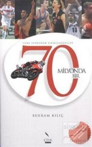 70 Milyonda Bir