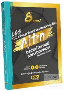 8.Sınıf LGS T.C. İnkılap Tarihi ve Atatürkçülük Altın Beceri Temelli Soru Bankası