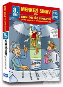 8. Sınıf Merkezi Sınav İçin Son On Üç Sınavın Çıkmış Sorular ve Ayrıntılı Çözümleri