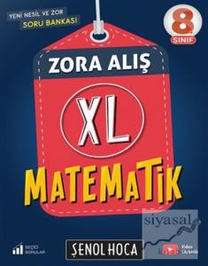 8. Sınıf Zora Alış XL Matematik Soru Bankası 8. Sınıf Zora Alış XL Matematik Soru Bankası