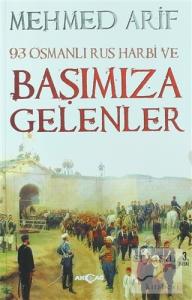 93 Osmanlı Rus Harbi ve Başımıza Gelenler