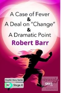 A Case of Fever - A Deal on “Change” - A Dramatic Point - İngilizce Hikayeler B2 Stage 4