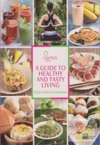 A Guide To Healthy And Tasty Living