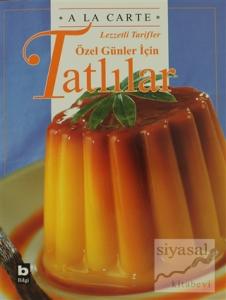 A La Carte Lezzetli Tarifler  Özel Günler İçin Tatlılar