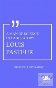 A Man Of Science In Laboratory: Louis Pasteur