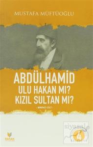 Abdülhamid Ulu Hakan Mı? Kızıl Sultan Mı? (2 Kitap Takım) Abdülhamid Ulu Hakan Mı? Kızıl Sultan Mı? (2 Kitap Takım)