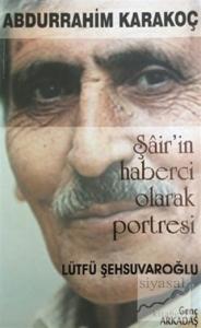 Abdurrahim Karakoç Şair'in Haberci Olarak Portresi
