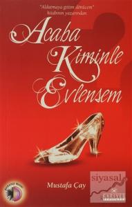 Acaba Kiminle Evlensem?