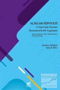 Açıklar Hipotezi ve Üçüz Açık Üzerine Ekonometrik Bir Uygulama