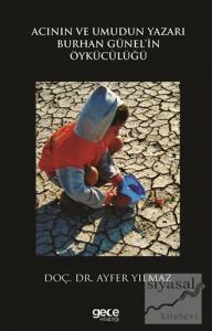 Acının ve Umudun Yazarı Burhan Günel'in Öykücülüğü