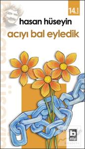 Acıyı Bal Eyledik