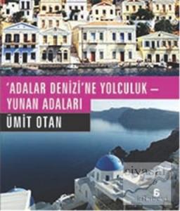 Adalar Denizi'ne Yolculuk - Yunan Adaları