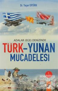 Adalar (Ege) Denizinde Türk - Yunan Mücadelesi