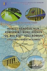 Adalet Ağaoğlu'nun Eskişehir'i Konu Edinen "Üç Beş Kişi" Adlı Romanı (İnceleme)
