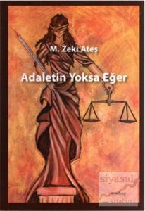Adaletin Yoksa Eğer