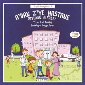 A'dan Z'ye Hastane - Sağlık Hikayeleri 8