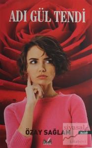 Adı Gül Tendi